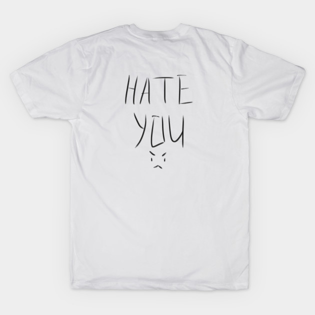 Hate You >:( by MtreTyTwo